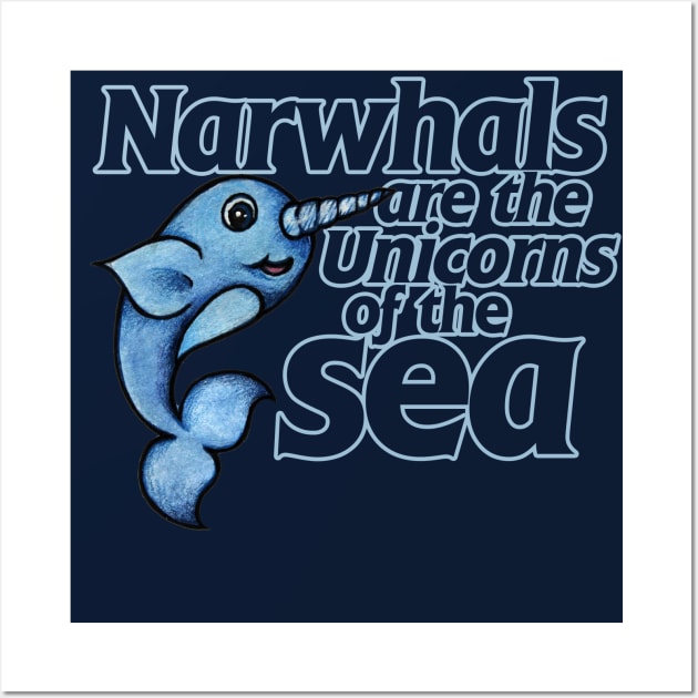 Narwhals are the unicorns of the sea Wall Art by bubbsnugg